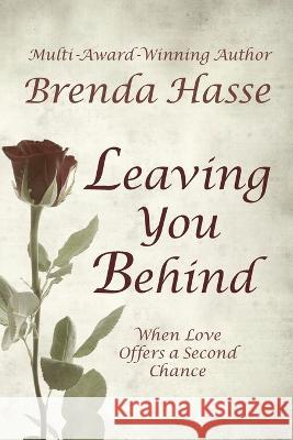 Leaving You Behind Brenda Hasse   9781734778687 Brenda Hasse - książka