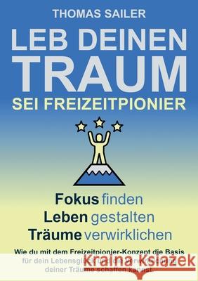 Leb deinen Traum: Sei Freizeitpionier Thomas Sailer 9783347296626 Tredition Gmbh - książka