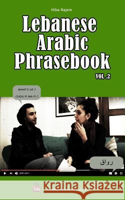 Lebanese Arabic Phrasebook Vol. 2 Naim El Hajj, Hiba Najem 9789953038995 Hiba Najem - książka