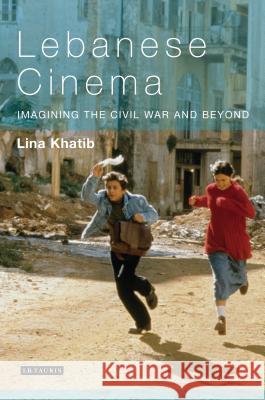 Lebanese Cinema: Imagining the Civil War and Beyond Khatib, Lina 9781845116286  - książka