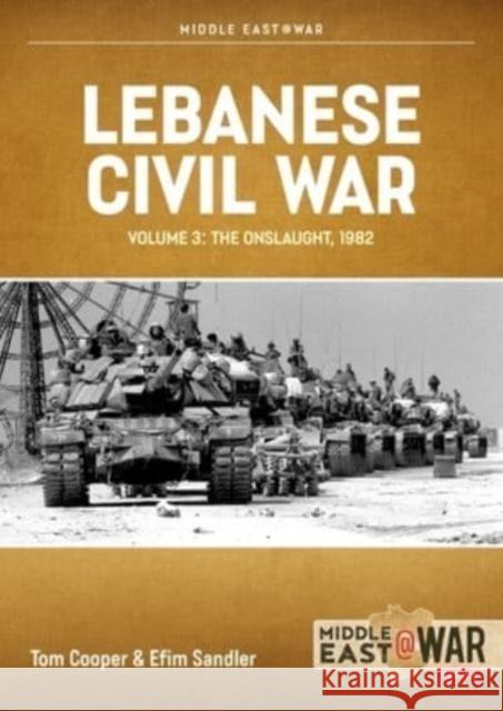 Lebanese Civil War: Volume 3 - Moving to War, 4-7 June 1982 Efim Sandler 9781804510360 Helion & Company - książka