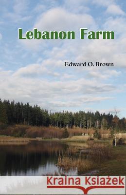 Lebanon Farm Edward O. Brown 9781412099264 Trafford Publishing - książka