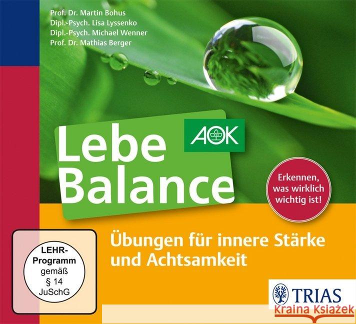 Lebe Balance, 1 Audio-CD : Übungen für innere Stärke und Achtsamkeit Bohus, Martin; Lyssenko, Lisa; Wenner, Michael 9783830480662 Trias - książka