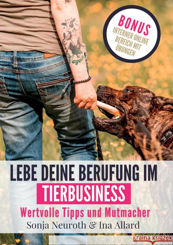 Lebe deine Berufung im Tierbusiness Neuroth, Sonja, Allard, Ina 9783347748354 Seelenfreunde Tierakademie - książka