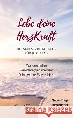 Lebe deine HerzKraft: Heilsames & Befreiendes f?r jeden Tag Inga Dalhoff 9783695137077 Bod - Books on Demand - książka