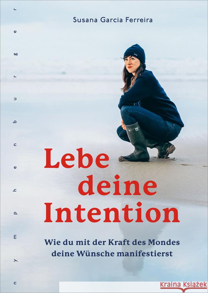 Lebe deine Intention Ferreira, Susana Garcia 9783968600055 Nymphenburger Franckh-Kosmos - książka