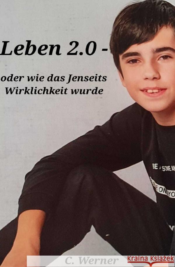 Leben 2.0 oder wie das Jenseits Wirklichkeit wurde Werner, Corinna 9783819075421 epubli - książka