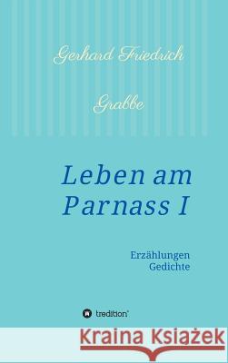 Leben am Parnass Grabbe, Gerhard Friedrich 9783732345304 Tredition Gmbh - książka