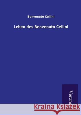 Leben des Benvenuto Cellini Cellini, Benvenuto 9789925001668 Salzwasser-Verlag Gmbh - książka