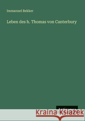 Leben des h. Thomas von Canterbury Immanuel Bekker 9783563124086 Antigonos Verlag - książka