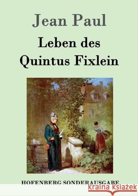 Leben des Quintus Fixlein: aus fünfzehn Zettelkästen gezogen; nebst einem Mußteil und einigen Jus de tablette Paul, Jean 9783843065528 Hofenberg - książka