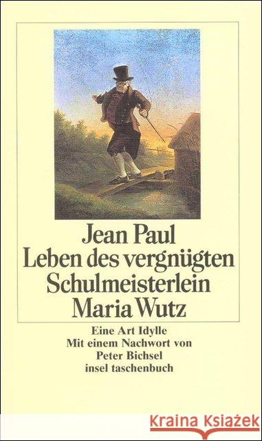 Leben des vergnügten Schulmeisterlein Maria Wutz : Eine Art Idylle. Nachw. v. Peter Bichsel Jean Paul   9783458333852 Insel, Frankfurt - książka