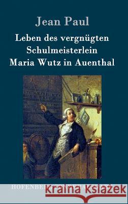 Leben des vergnügten Schulmeisterlein Maria Wutz in Auenthal Jean Paul 9783843086219 Hofenberg - książka