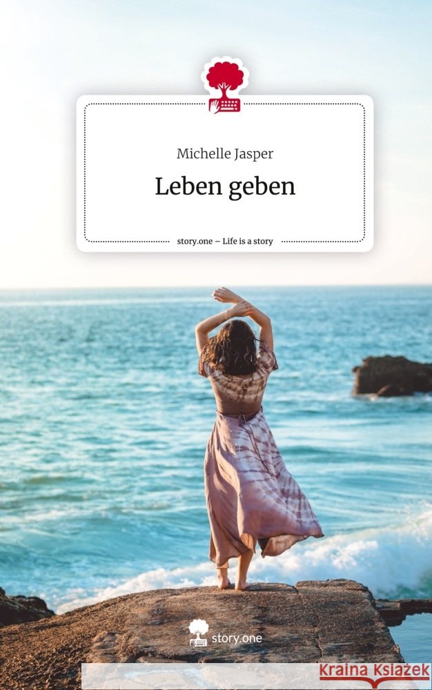 Leben geben. Life is a Story - story.one Jasper, Michelle 9783711571502 story.one publishing - książka