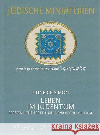 Leben im Judentum : Persönliche Feste und denkwürdige Tage Simon, Heinrich 9783955653910 Hentrich & Hentrich - książka