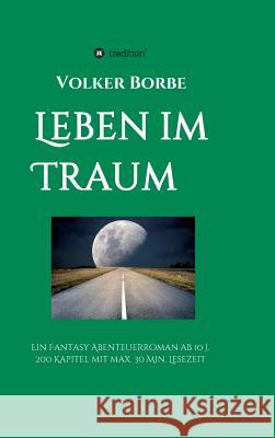 Leben im Traum Borbe, Volker 9783746967325 Tredition Gmbh - książka