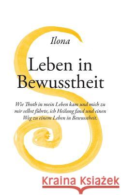 Leben in Bewusstheit Rossi, Ilona 9783958021624 Tao.de in J. Kamphausen - książka