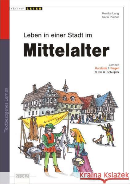 Leben in einer mittelalterlichen Stadt : Basiswissen, textbezogenes Lernen. Lebendige Geschichte Lang, Monika Golz, Konrad  9783897781320 Stolz - książka