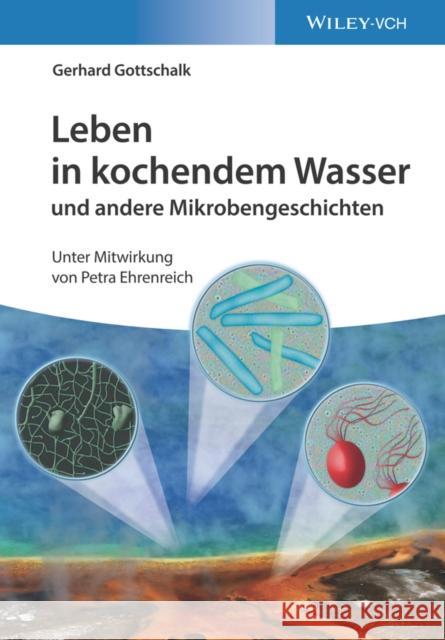 Leben in kochendem Wasser und andere Mikrobengeschichten Gerhard Gottschalk 9783527346806  - książka