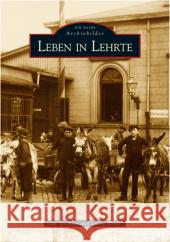 Leben in Lehrte Weber, Lucas; Teschmit, Jan 9783866800496 Sutton Verlag GmbH - książka