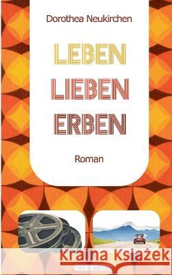 Leben Lieben Erben Dorothea Neukirchen 9783756821440 Bod - Books on Demand - książka