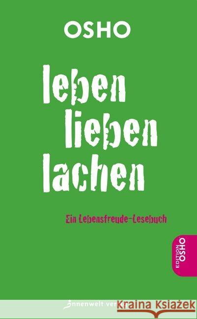 Leben, Lieben, Lachen : Ein Lebensfreude-Lesebuch Osho   9783936360837 Innenwelt Verlag - książka