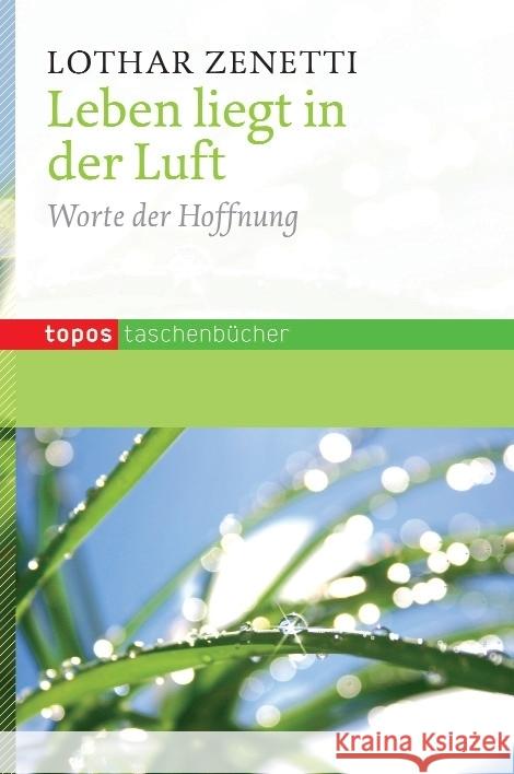 Leben liegt in der Luft : Worte der Hoffnung Zenetti, Lothar 9783836708746 Topos plus - książka