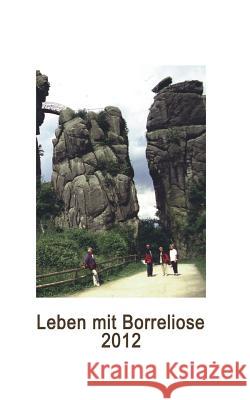 Leben mit Borreliose: Ideen für mehr Lebensqualität Fischer, Ute 9783844817232 Books on Demand - książka