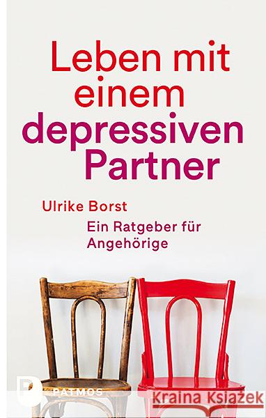 Leben mit einem depressiven Partner : Ein Ratgeber für Angehörige Borst, Ulrike 9783843611435 Patmos Verlag - książka