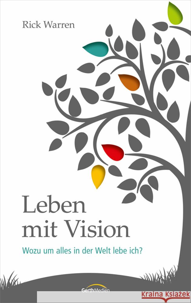 Leben mit Vision : Wozu um alles in der Welt lebe ich? Warren, Rick 9783865918802 Gerth Medien - książka