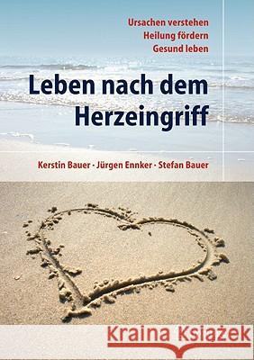 Leben Nach Dem Herzeingriff Kerstin Bauer Stefan Bauer Jurgen Ennker 9783642171796 Springer, Berlin - książka