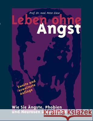 Leben ohne Angst Prof Dr Med Peter Ziese 9783831119608 Books on Demand - książka