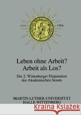 Leben Ohne Arbeit? -- Arbeit ALS Los?: Über Die Arbeit ALS Erwerb, Tätigkeit Und Sinn Hartwich, Hans-Herman 9783810014535 Vs Verlag Fur Sozialwissenschaften - książka