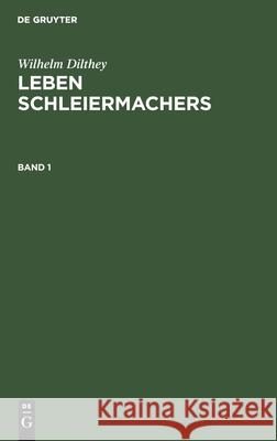 Leben Schleiermachers Wilhelm Dilthey 9783111073033 De Gruyter - książka