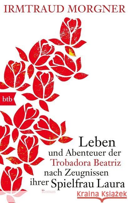 Leben und Abenteuer der Trobadora Beatriz nach Zeugnissen ihrer Spielfrau Laura : Roman Morgner, Irmtraud 9783442715770 btb - książka