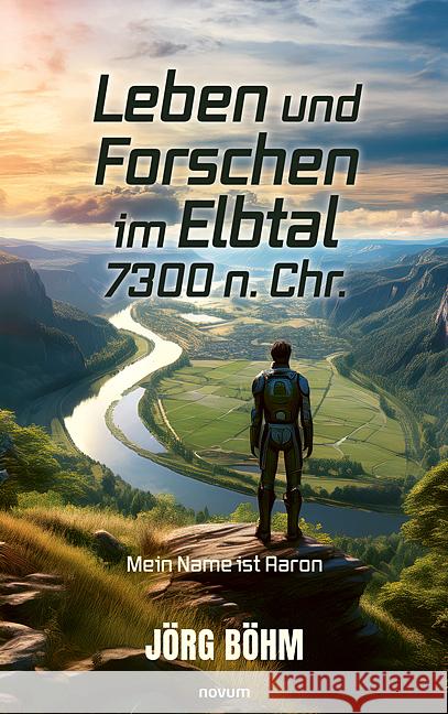 Leben und Forschen im Elbtal 7300 n. Chr. Böhm, Jörg 9783711607850 Novum - książka