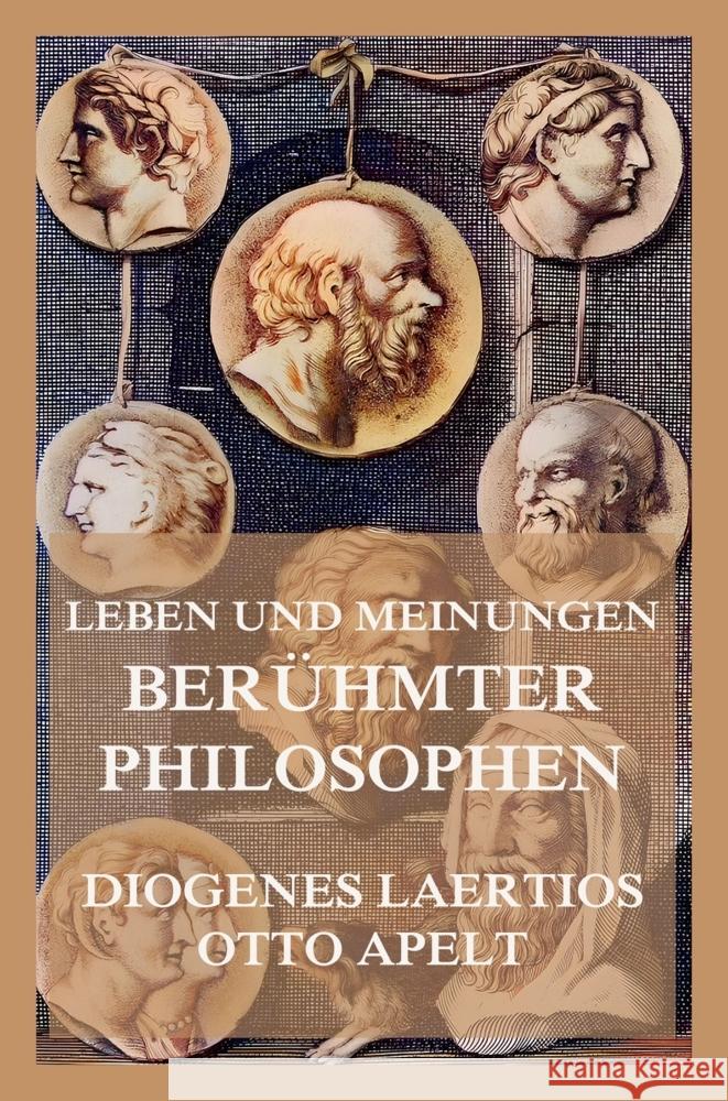 Leben und Meinungen berühmter Philosophen Laertios, Diogenes, Apelt, Otto 9783988689474 Jazzybee Verlag - książka