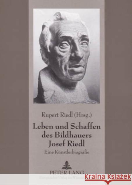 Leben Und Schaffen Des Bildhauers Josef Riedl: Eine Kuenstlerbiografie Riedl, Leopoldine 9783631530450 Peter Lang Gmbh, Internationaler Verlag Der W - książka