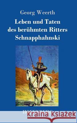 Leben und Taten des berühmten Ritters Schnapphahnski Weerth, Georg 9783743709140 Hofenberg - książka