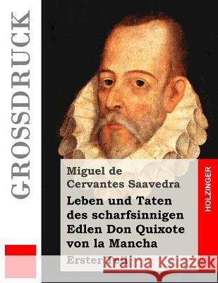 Leben und Taten des scharfsinnigen Edlen Don Quixote von la Mancha (Großdruck): Erster Teil Tieck, Ludwig 9781532748783 Createspace Independent Publishing Platform - książka