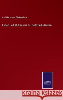 Leben und Wirken des Dr. Gottfried Menken Carl Herrmann Gildemeister   9783375118211 Salzwasser-Verlag - książka