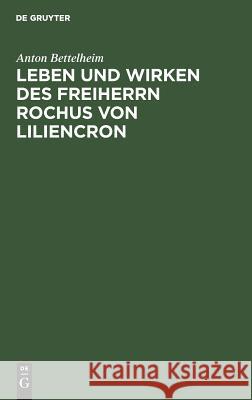 Leben und Wirken des Freiherrn Rochus von Liliencron Bettelheim, Anton 9783111310060 Walter de Gruyter - książka