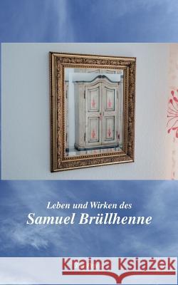 Leben und Wirken des Samuel Brüllhenne Jan Peters 9783739248158 Books on Demand - książka