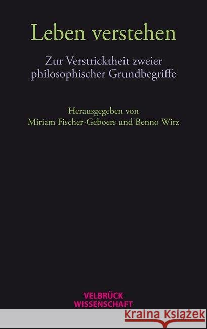 Leben verstehen : Zur Verstricktheit zweier philosophischer Grundbegriffe  9783958320567 Velbrück - książka