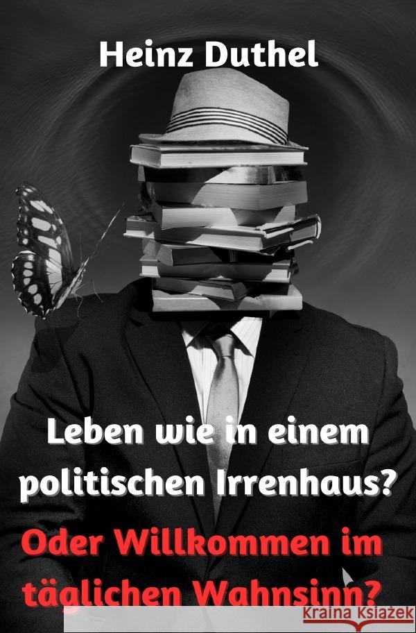 Leben wie in einem politischen Irrenhaus? Duthel, Heinz 9783759850232 epubli - książka