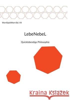 LebeNebeL: Quicklebendige Philosophie Jochen K?nig 9783695170562 Bod - Books on Demand - książka