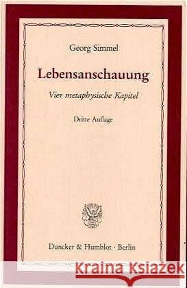 Lebensanschauung: Vier Metaphysische Kapitel Simmel, Georg 9783428073856 Duncker & Humblot - książka