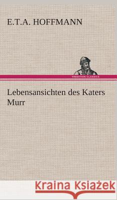 Lebensansichten des Katers Murr Hoffmann, E. T. A. 9783849534639 TREDITION CLASSICS - książka