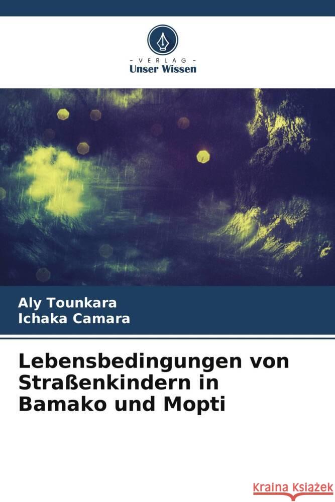 Lebensbedingungen von Strassenkindern in Bamako und Mopti Aly Tounkara Ichaka Camara  9786206203209 Verlag Unser Wissen - książka