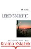 Lebensbeichte: Die Geschichte meines Lebens Darbek, H. F. 9783837006483 Books on Demand